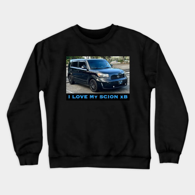 I Love my Scion xB Crewneck Sweatshirt by ZerO POint GiaNt